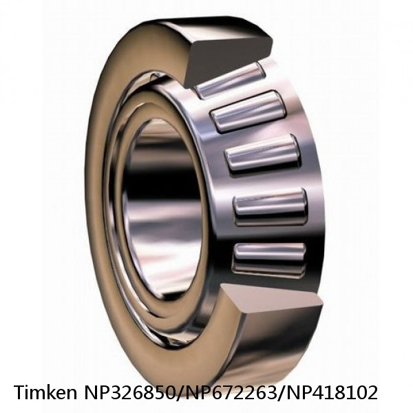 NP326850/NP672263/NP418102 Timken Tapered Roller Bearing