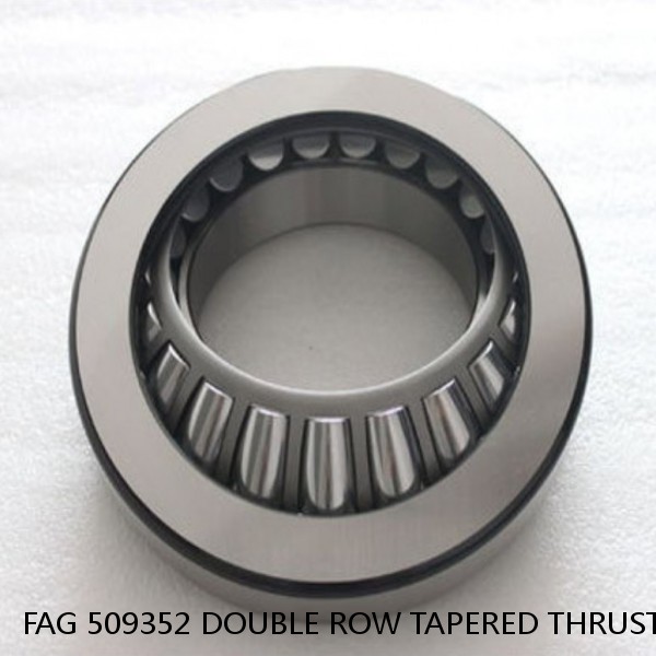 FAG 509352 DOUBLE ROW TAPERED THRUST ROLLER BEARINGS